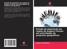Copertina di Estudo da população da região de Angara-Yenisei em actividades de projectos geográficos