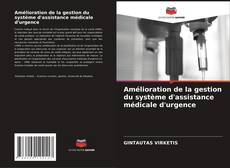 Buchcover von Amélioration de la gestion du système d'assistance médicale d'urgence