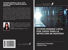 Copertina di PATRÓN BINARIO LOCAL POR CAPAS PARA LA DETECCIÓN DE ROSTROS