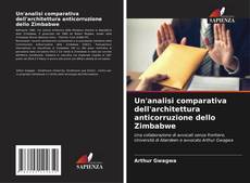 Un'analisi comparativa dell'architettura anticorruzione dello Zimbabwe kitap kapağı