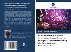 Couverture de Internationales Recht und nachhaltige innere Sicherheit in Nigeria: Die Verantwortung der internationalen Gemeinschaft