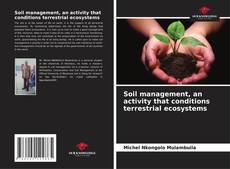 Soil management, an activity that conditions terrestrial ecosystems的封面