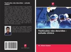 Copertina di Testículos não descidos - estudo clínico