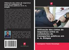 Copertina di Utilização dos cintos de segurança entre os condutores de transportes públicos em A. A, Etiópia