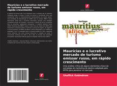Copertina di Maurícias e o lucrativo mercado de turismo emissor russo, em rápido crescimento