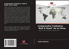 Comprendre l'initiative "Belt & Road" de la Chine kitap kapağı