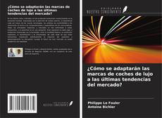 Buchcover von ¿Cómo se adaptarán las marcas de coches de lujo a las últimas tendencias del mercado?