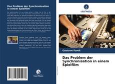 Bookcover of Das Problem der Synchronisation in einem Spielfilm