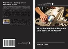Buchcover von El problema del doblaje en una película de ficción