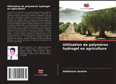Copertina di Utilisation de polymères hydrogel en agriculture