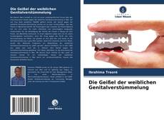 Couverture de Die Geißel der weiblichen Genitalverstümmelung
