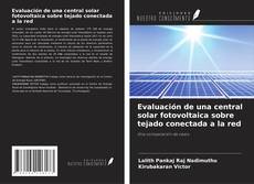 Capa do livro de Evaluación de una central solar fotovoltaica sobre tejado conectada a la red 