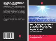 Bookcover of Marcação de Bancada da Central de Energia Solar Fotovoltaica de Telhado Ligado à Rede