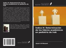 Buchcover von Índice H: Determinación de los líderes académicos en pediatría de Irak