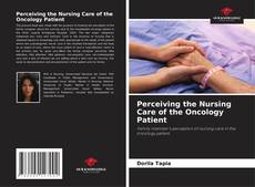 Perceiving the Nursing Care of the Oncology Patient的封面