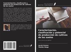 Buchcover von Caracterización, clasificación y potencial de producción de cultivos de los suelos