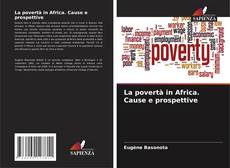 La povertà in Africa. Cause e prospettive的封面