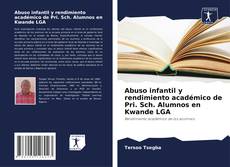 Buchcover von Abuso infantil y rendimiento académico de Pri. Sch. Alumnos en Kwande LGA