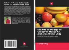 Bookcover of Estudos de Manejo de Canopy In Mango Cv. Alphonso Under Uhdp