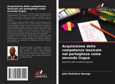 Обложка Acquisizione della competenza lessicale nel portoghese come seconda lingua
