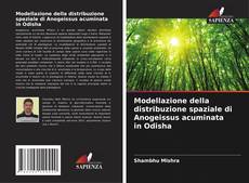 Modellazione della distribuzione spaziale di Anogeissus acuminata in Odisha的封面