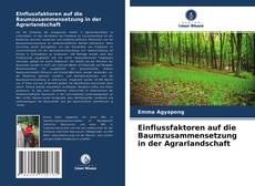 Couverture de Einflussfaktoren auf die Baumzusammensetzung in der Agrarlandschaft