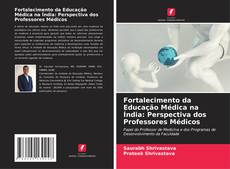 Buchcover von Fortalecimento da Educação Médica na Índia: Perspectiva dos Professores Médicos