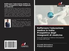 Bookcover of Rafforzare l'educazione medica in India: Prospettiva degli insegnanti di medicina