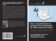 Couverture de Paz y reconciliación en Ruanda tras el genocidio de 1994 contra los tutsis