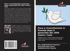 Borítókép a  Pace e riconciliazione in Ruanda dopo il genocidio del 1994 contro i tutsi - hoz