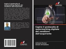 Capire il protocollo di watermarking digitale del venditore dell'acquirente的封面