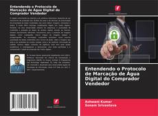 Bookcover of Entendendo o Protocolo de Marcação de Água Digital do Comprador Vendedor