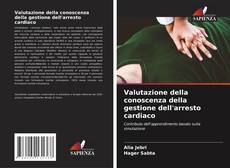 Valutazione della conoscenza della gestione dell'arresto cardiaco kitap kapağı