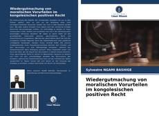 Borítókép a  Wiedergutmachung von moralischen Vorurteilen im kongolesischen positiven Recht - hoz