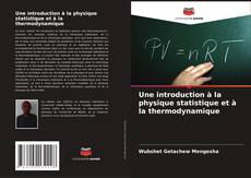 Copertina di Une introduction à la physique statistique et à la thermodynamique