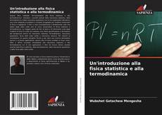 Un'introduzione alla fisica statistica e alla termodinamica kitap kapağı
