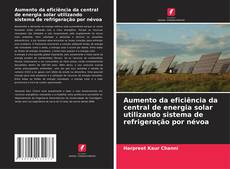 Bookcover of Aumento da eficiência da central de energia solar utilizando sistema de refrigeração por névoa