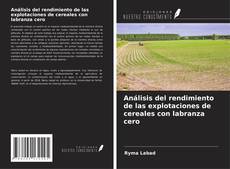 Couverture de Análisis del rendimiento de las explotaciones de cereales con labranza cero