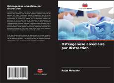 Ostéogenèse alvéolaire par distraction kitap kapağı