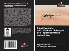 Capa do livro de Classificazione dell'infezione di dengue con l'apprendimento automatico 