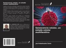 Couverture de Senescencia celular, un estado celular multifacético