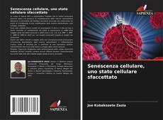 Buchcover von Senescenza cellulare, uno stato cellulare sfaccettato