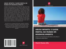 Couverture de ABUSO INFANTIL E SAÚDE MENTAL NO MUNDO EM DESENVOLVIMENTO