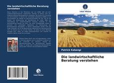 Die landwirtschaftliche Beratung verstehen kitap kapağı