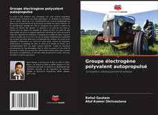Buchcover von Groupe électrogène polyvalent autopropulsé