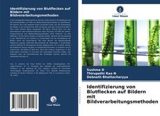 Identifizierung von Blutflecken auf Bildern mit Bildverarbeitungsmethoden kitap kapağı