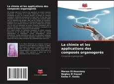 La chimie et les applications des composés organogorés kitap kapağı