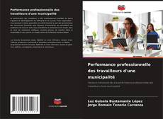 Bookcover of Performance professionnelle des travailleurs d'une municipalité