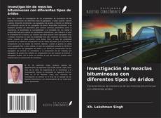 Investigación de mezclas bituminosas con diferentes tipos de áridos kitap kapağı