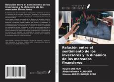 Relación entre el sentimiento de los inversores y la dinámica de los mercados financieros kitap kapağı